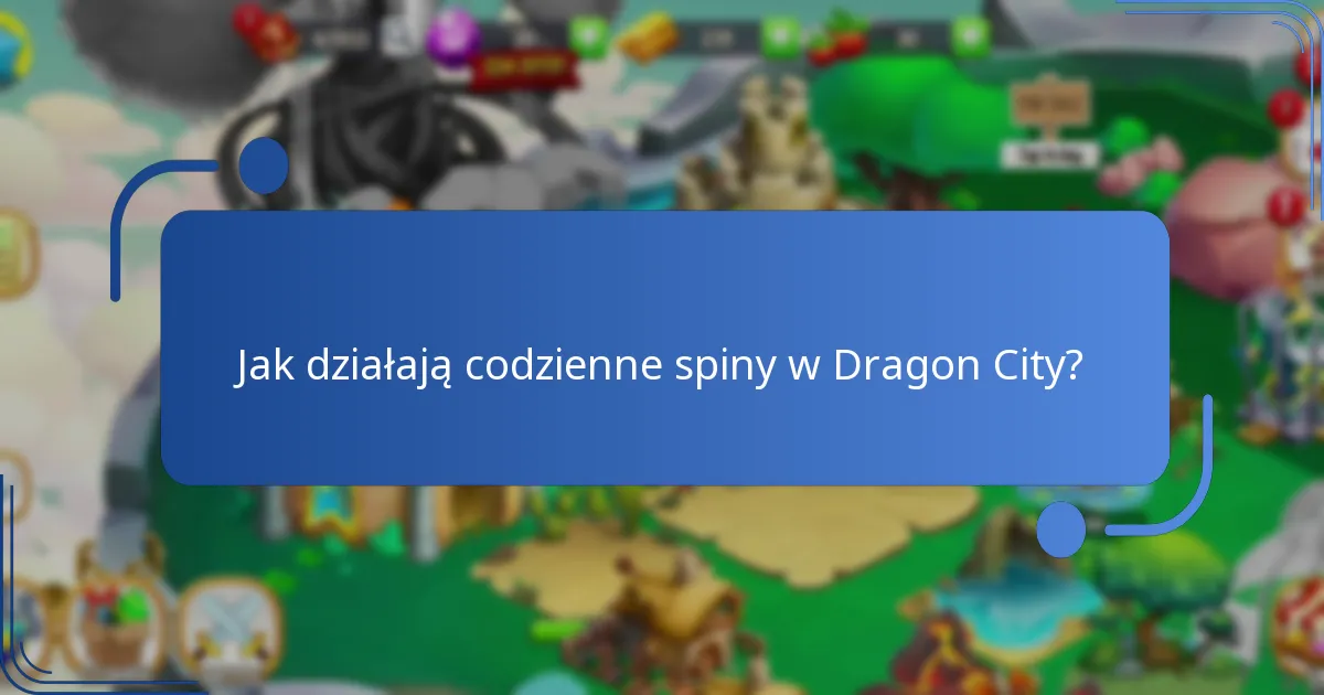 Jak działają codzienne spiny w Dragon City?