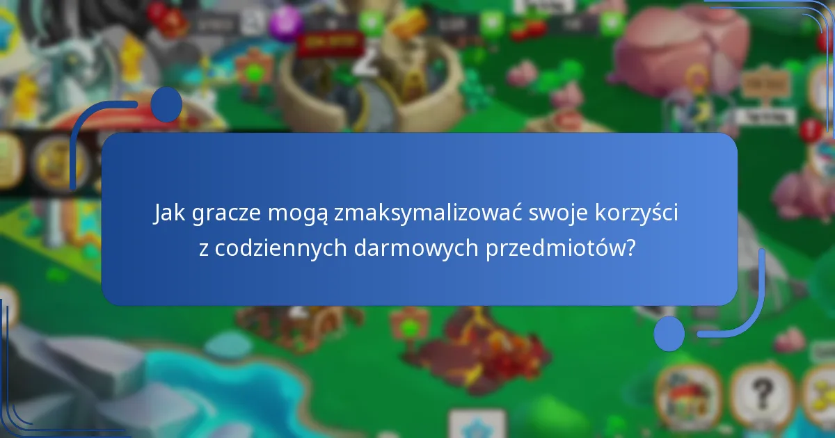 Jakie darmowe przedmioty mogą zdobyć gracze codziennie w Dragon City?