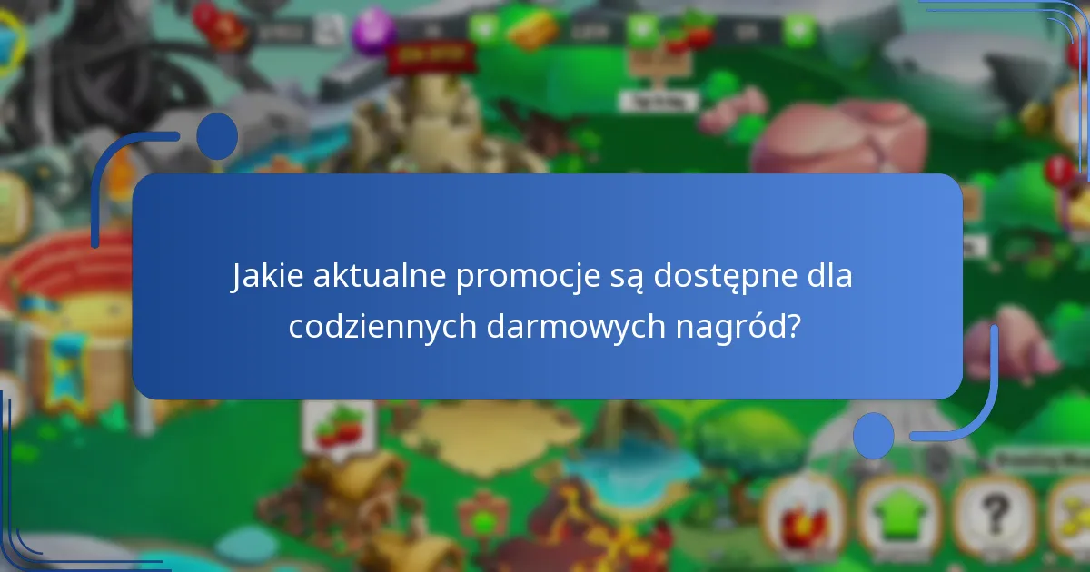 Kiedy codzienne darmowe nagrody są dostępne w Dragon City?