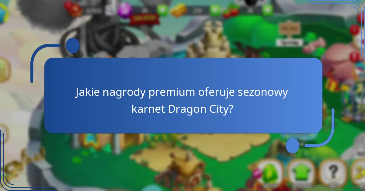Jak sezonowy karnet Dragon City wzbogaca doświadczenie w grze?