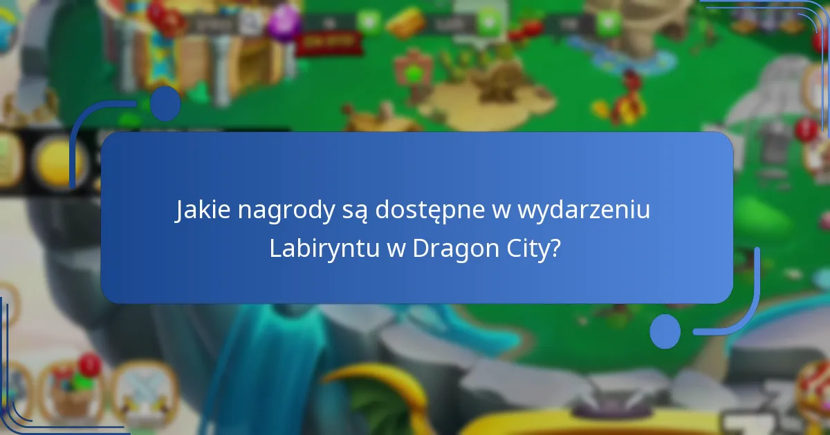 Jak nagrody z wydarzenia Labiryntu porównują się do innych wydarzeń w Dragon City?
