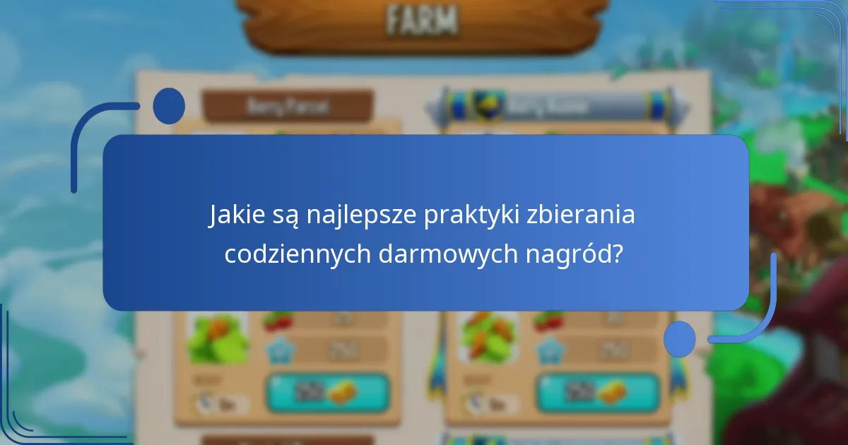 Jakie są najlepsze praktyki zbierania codziennych darmowych nagród?