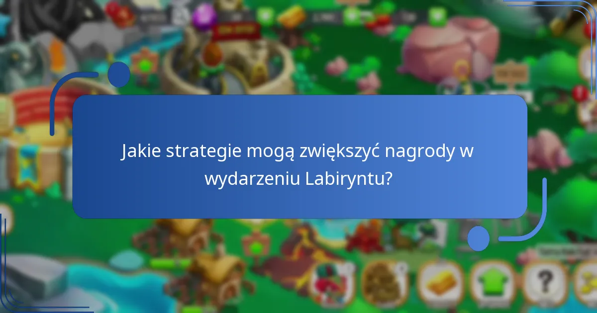 Jakie unikalne przedmioty są dostępne w wydarzeniu Labiryntu w Dragon City?