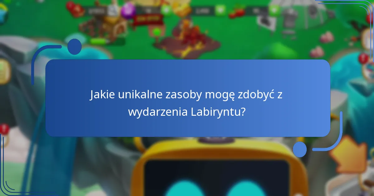 Jakie wskazówki mogą pomóc zmaksymalizować nagrody w wydarzeniu Labiryntu?
